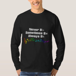 Camiseta Nunca B Flat, Às Vezes B Sharp, Sempre B Natural