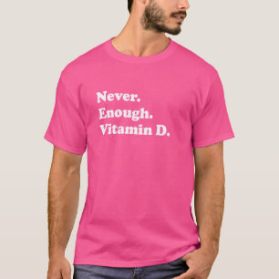 Camiseta Nunca Chega De Vitamina D Engraçado Sol