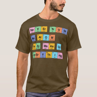 Camiseta Nunca confiam em um átomo que fazem de tudo