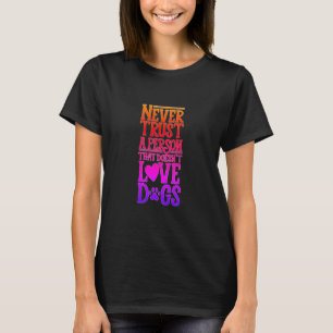 Camiseta Nunca confie em pessoas que não amam cães Neon