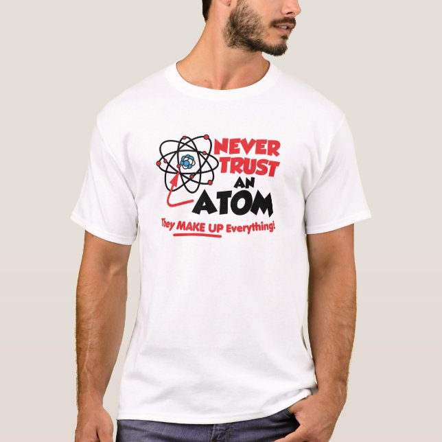 Camiseta Nunca Confie Em Um Atom (Frente)