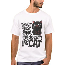 NUNCA CONFIE EM UM HOMEM QUE NÃO GOSTA DE UM GATO