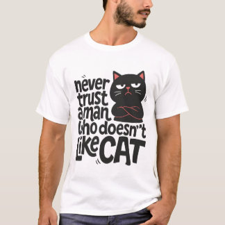 CAMISETA NUNCA CONFIE EM UM HOMEM QUE NÃO GOSTA DE UM GATO