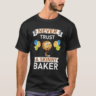 Camiseta Nunca confie em um padeiro magro