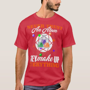 Camiseta Nunca Confie em um presente de Física do Nerd de C