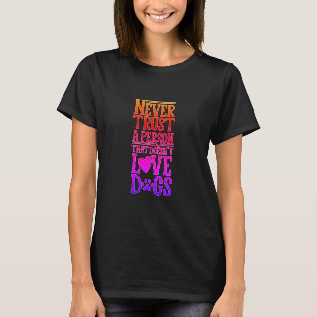 Camiseta Nunca Confie na pessoa que não ama cães neon (Frente)