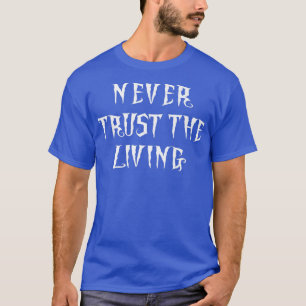 CAMISETA NUNCA CONFIE NOS HOMENS VIVOS DO SKELETON COSTUME