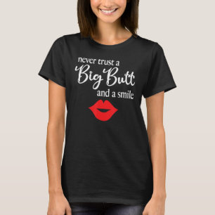 Camiseta Nunca Confie Num Grande Bumbum E Num Sorriso