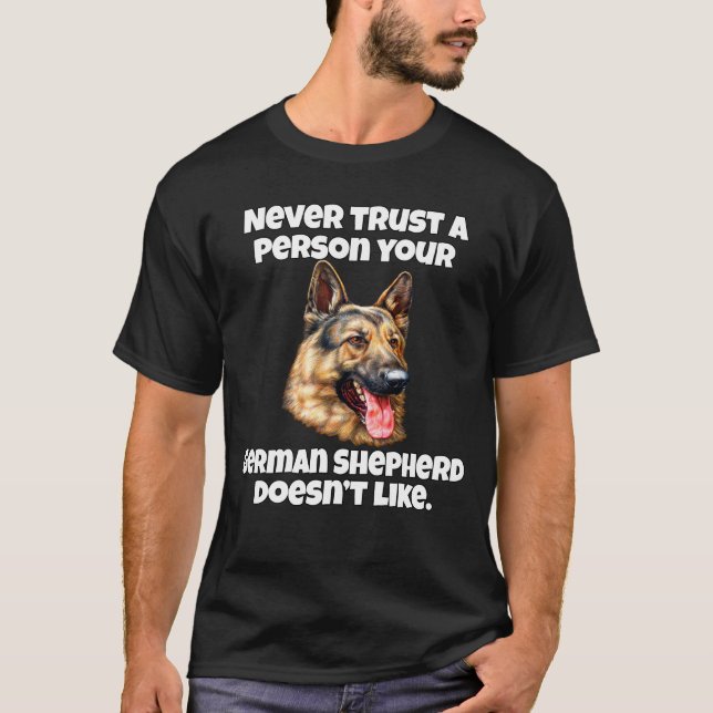 Camiseta Nunca Confie numa pessoa que o seu German shepherd (Frente)