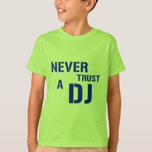 Camiseta Nunca confie o DJ - música do disco-jóquei