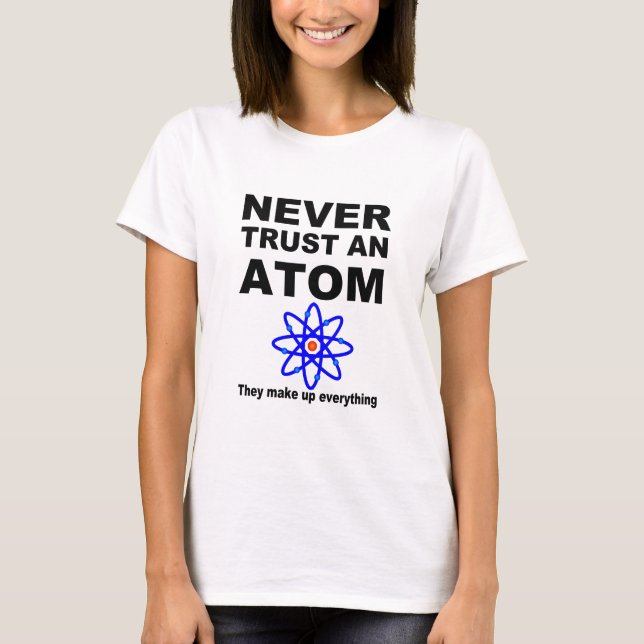 Camiseta Nunca confie um átomo (Frente)