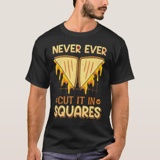 Camiseta Nunca cortou quadrados para um queijo grelhado