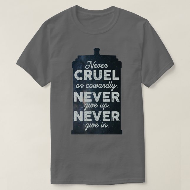 Camiseta Nunca Cruel ou cobarde Nunca Desistir Nunca Me Dar (Frente do Design)