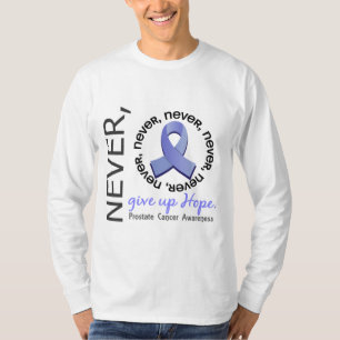 Camiseta Nunca dê acima o cancro da próstata da esperanç