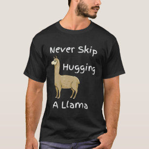 Camiseta Nunca Deixe de Abraçar uma Lhama Lhama