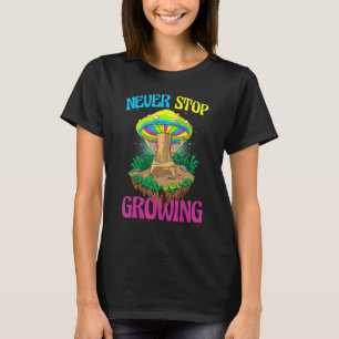 Camiseta Nunca Deixe de Crescer Mulheres Cogumelos Mágicos