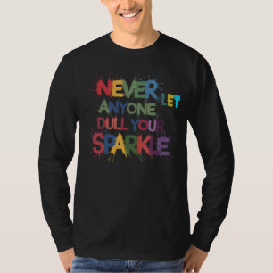 Camiseta Nunca Deixe Ninguém Apagar o Seu Brilho
