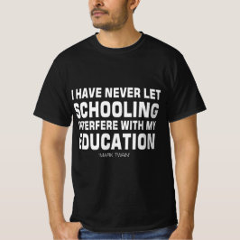 Camiseta Nunca deixei que a escola interferisse com a educa