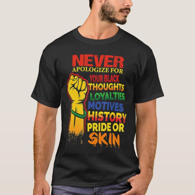 Camiseta Nunca Desculpar o Histórico Negro Mês BLM Melanin  (Frente)