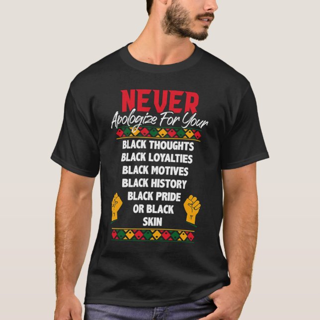 Camiseta Nunca Desculpar o Histórico Negro Mês BLM Melanin  (Frente)
