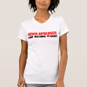 Camiseta Nunca desculpe-se!
