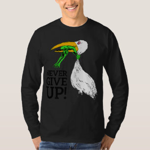 Camiseta Nunca desista da cegonha e do prêmio de sapo