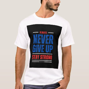 Camiseta Nunca desista de ficar forte