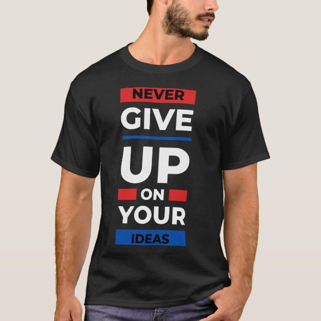 Camiseta Nunca desista de suas ideias (Frente)