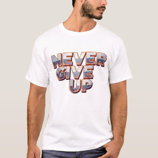 Camiseta Nunca Desista – Design Motivacional Ousado