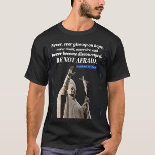 Camiseta Nunca Desista Do Papa João Paulo II Santo Esperanç