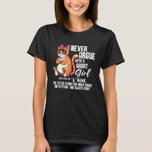 Camiseta Nunca Discuta com uma Garota Baixa Mulheres Gato B