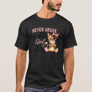 Camiseta Nunca Discuta com uma Garota Baixa que Tem um A no