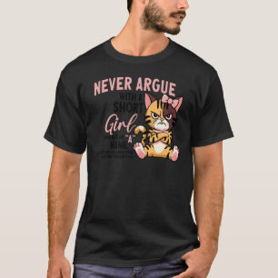 Camiseta Nunca Discuta com uma Garota Baixa que Tem um A no