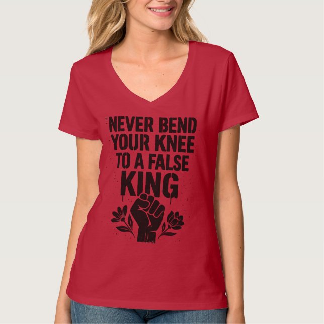 Camiseta Nunca Dobre seu joelho a um rei falso (Frente)