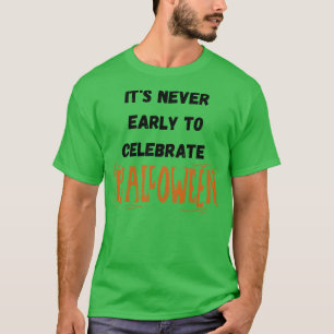 Camiseta Nunca é cedo para celebrar o Dia das Bruxas 2