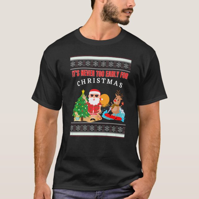 Camiseta Nunca É Muito Cedo Para Rena De Surf De Natal (Frente)