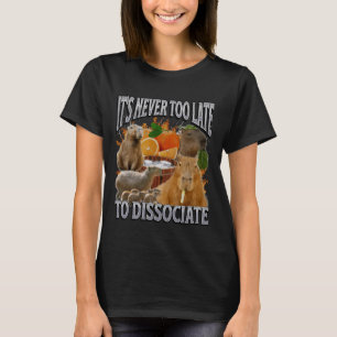 Camiseta Nunca é Tarde para Dissociar Funny Capybara Meme B