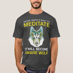 Camiseta Nunca Ensinar Um Lobo Para Meditar A Cabeça De