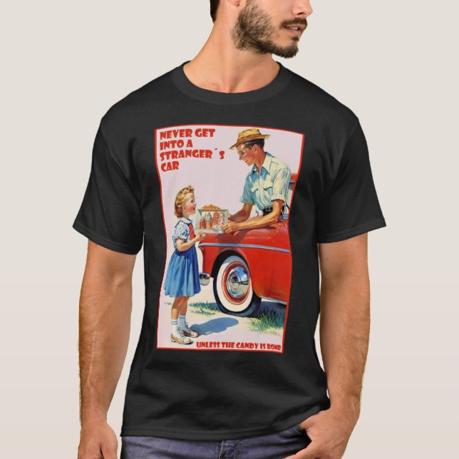 Camiseta Nunca entre no humor negro do carro de um estranho (Frente)