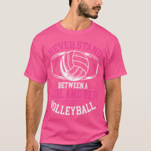 Camiseta Nunca Entre Uma Garota E Seu Voleibol