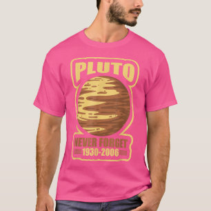 Camiseta Nunca Esqueça a Ciência do Planeta Espacial Plutão