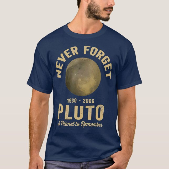 Camiseta Nunca esqueça Plutão a um Planeta para Lembrar (Frente)