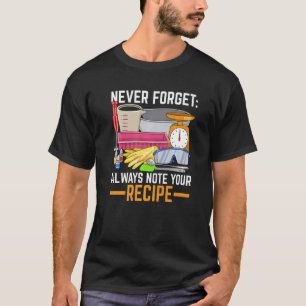 Camiseta Nunca Esqueça Sempre anote sua receita Citação par