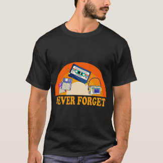 Camiseta Nunca esqueça seus velhos dispositivos de escuta d