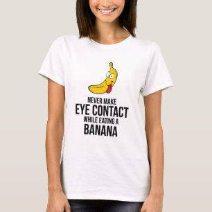 Camiseta Nunca faça o olhar directamente nos olhos ao come