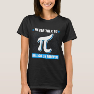 Camiseta Nunca Fale Com Pi Pi Happy Pi Day Math