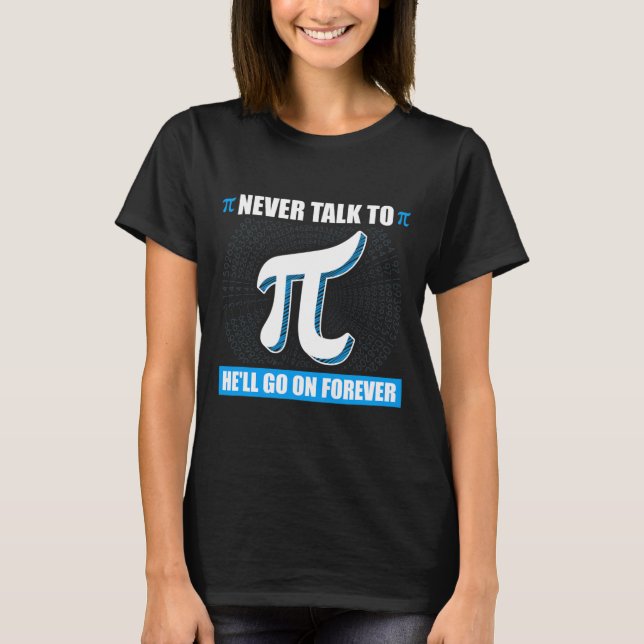 Camiseta Nunca Fale Com Pi Pi Happy Pi Day Math (Frente)