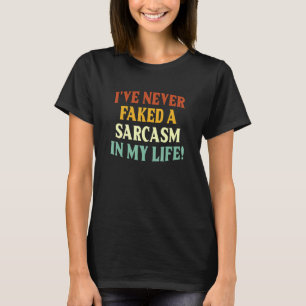 Camiseta Nunca Fingi Um Sarcasmo Em Minha Vida Dizendo 6