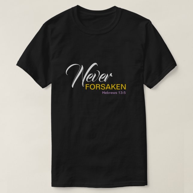 Camiseta NUNCA FORSAKEN - Cristão Personalizável (Frente do Design)