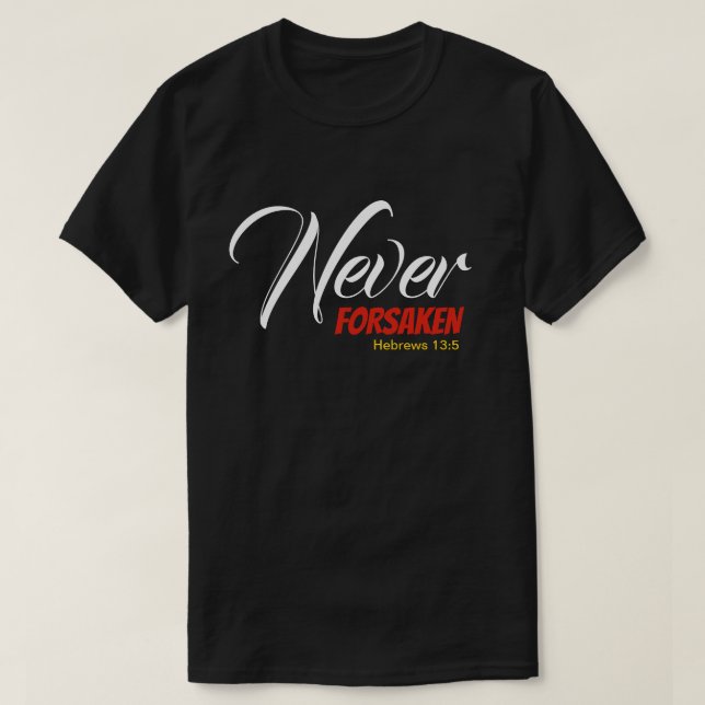 Camiseta NUNCA FORSAKEN Hebrews Escritura Cristã (Frente do Design)